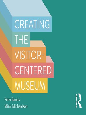 cover image of Creating the Visitor-centered Museum